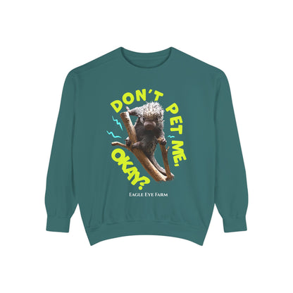 Don't Pet Me  Sweatshirt