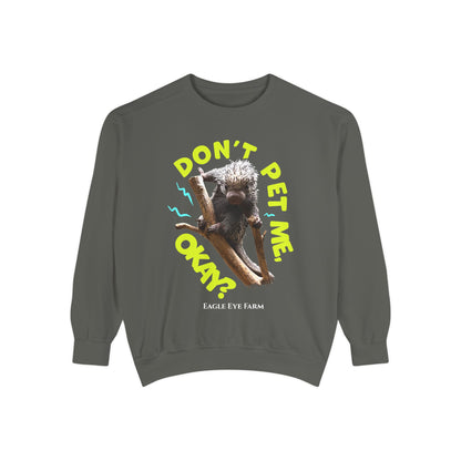 Don't Pet Me  Sweatshirt