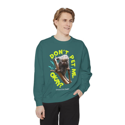 Don't Pet Me  Sweatshirt