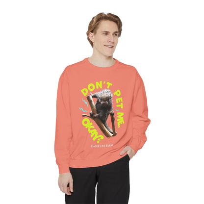 Don't Pet Me  Sweatshirt