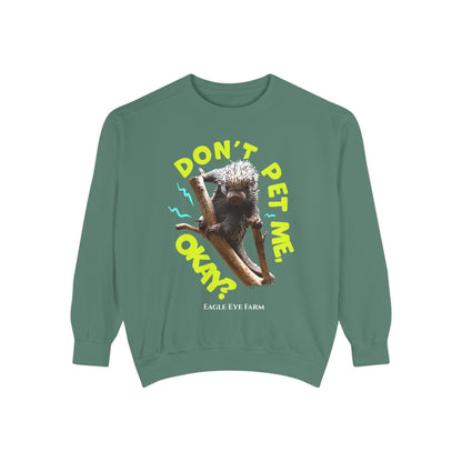 Don't Pet Me  Sweatshirt