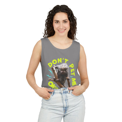 Don't Pet Me Tank Top
