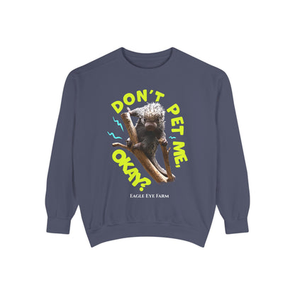 Don't Pet Me  Sweatshirt