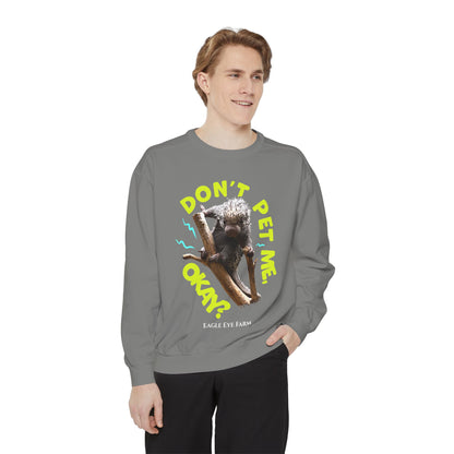 Don't Pet Me  Sweatshirt