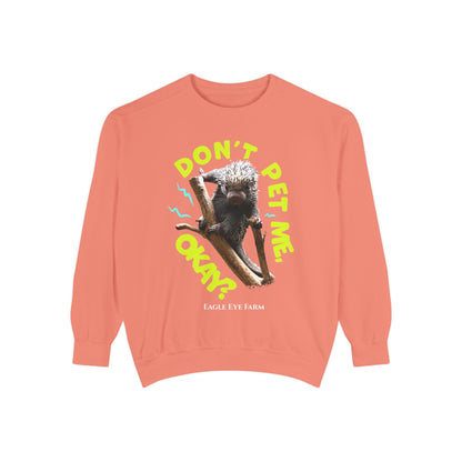 Don't Pet Me  Sweatshirt
