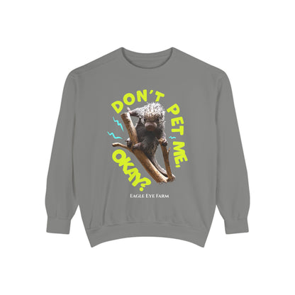Don't Pet Me  Sweatshirt