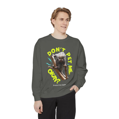 Don't Pet Me  Sweatshirt